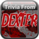 Trivia From Dexter Edition app icon