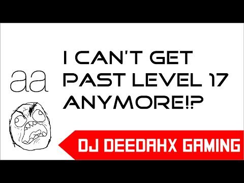Video guide by DJ Deedahx: Aa Level 17 #aa