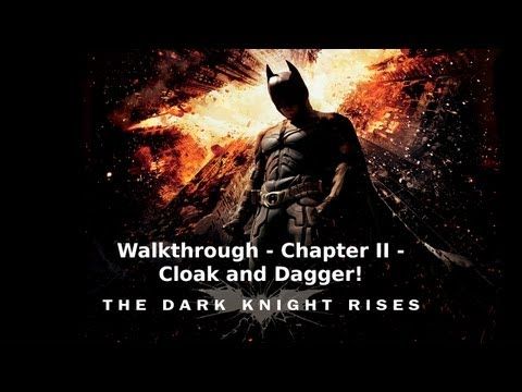 Video guide by : The Dark Knight Rises chapter 2-4 cloak and dagger #thedarkknight