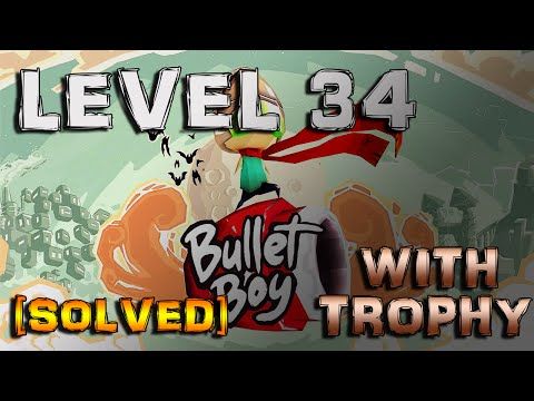 Video guide by : Bullet Boy Level 34 #bulletboy