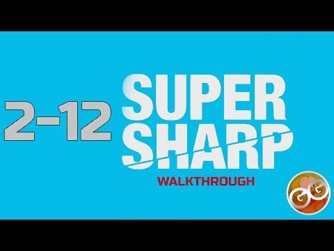 Video guide by : Super Sharp Level 2-12 #supersharp