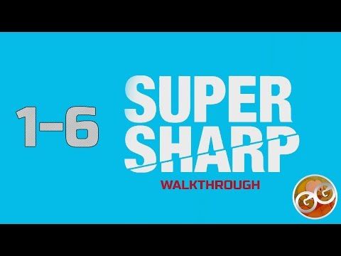 Video guide by : Super Sharp Level 1-6 #supersharp