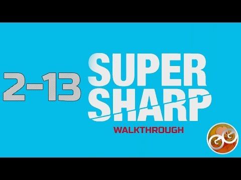 Video guide by : Super Sharp Level 2-13 #supersharp