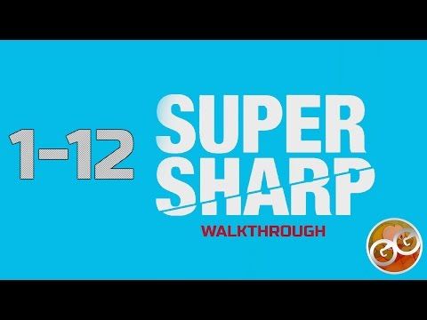 Video guide by : Super Sharp Level 1-12 #supersharp