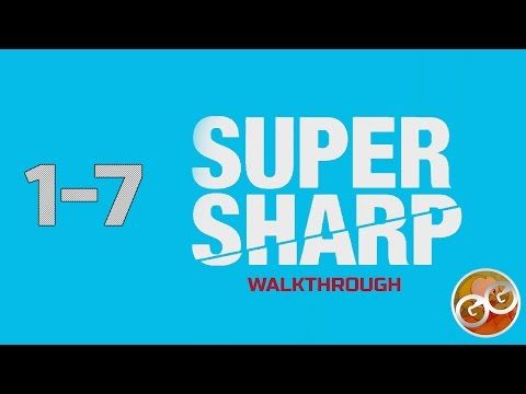Video guide by : Super Sharp Level 1-7 #supersharp