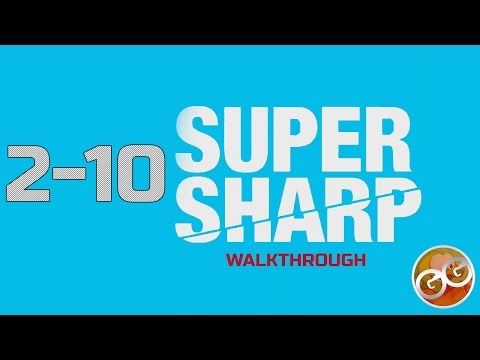 Video guide by : Super Sharp Level 2-10 #supersharp