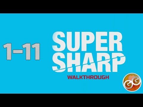 Video guide by : Super Sharp Level 1-11 #supersharp