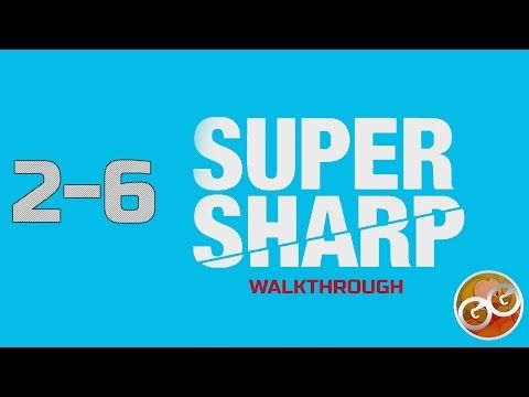 Video guide by : Super Sharp Level 2-6 #supersharp