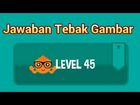 Video guide by All About Gaming: Tebak Gambar Level 45 #tebakgambar