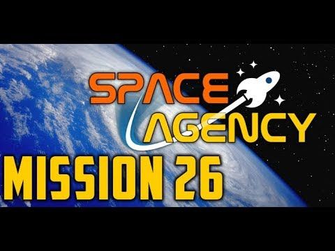 Video guide by TheCuriousOne: Space Agency Mission 26  #spaceagency