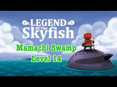 Video guide by GamePVT: Legend of the Skyfish Level 14 #legendofthe