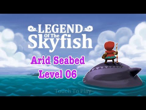 Video guide by GamePVT: Legend of the Skyfish Level 06 #legendofthe