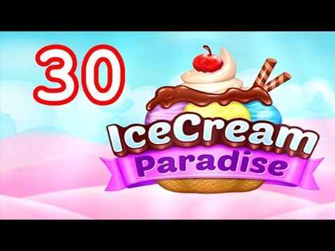 Video guide by Malle Olti: Ice Cream Paradise Level 30 #icecreamparadise