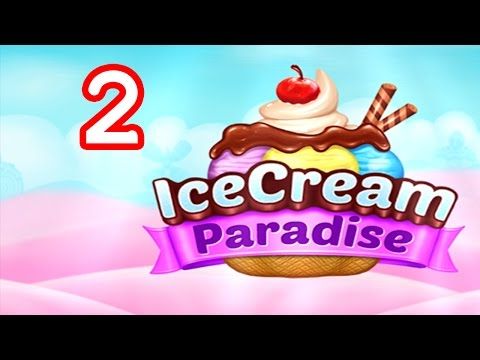 Video guide by Malle Olti: Ice Cream Paradise Level 2 #icecreamparadise