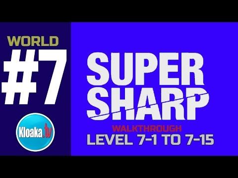 Video guide by KloakaTV: Super Sharp Level 7-1 #supersharp