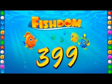 Video guide by GoldCatGame: Fishdom Level 399 #fishdom