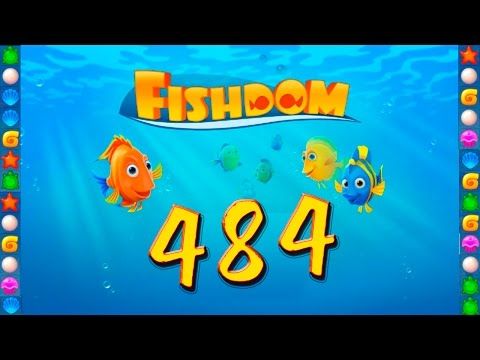 Video guide by GoldCatGame: Fishdom Level 484 #fishdom