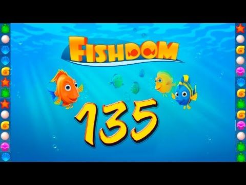 Video guide by GoldCatGame: Fishdom Level 135 #fishdom