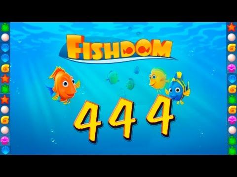 Video guide by GoldCatGame: Fishdom Level 444 #fishdom