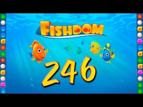 Video guide by GoldCatGame: Fishdom Level 246 #fishdom