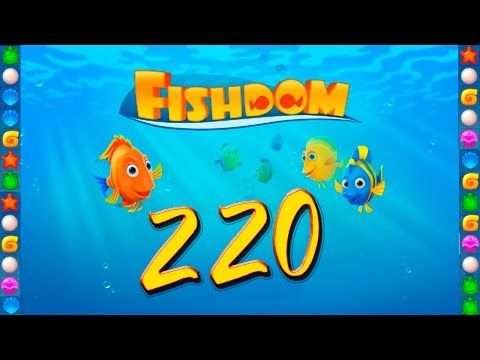 Video guide by GoldCatGame: Fishdom Level 220 #fishdom