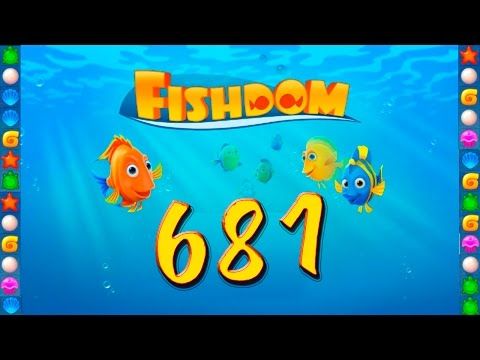 Video guide by GoldCatGame: Fishdom Level 681 #fishdom