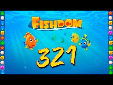 Video guide by GoldCatGame: Fishdom Level 321 #fishdom