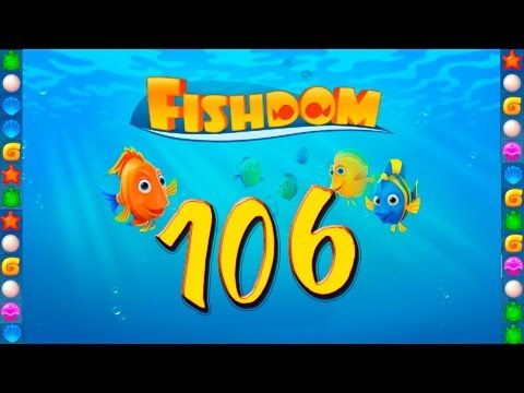 Video guide by GoldCatGame: Fishdom Level 106 #fishdom