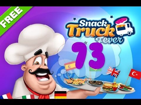 Video guide by Puzzle Kids: Snack Truck Fever Level 73 #snacktruckfever