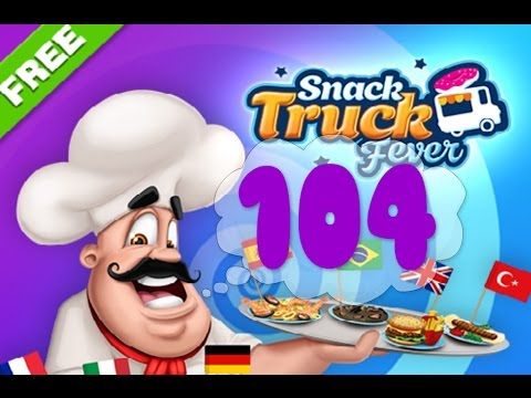 Video guide by Puzzle Kids: Snack Truck Fever Level 104 #snacktruckfever