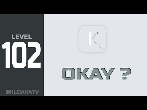 Video guide by KloakaTV: Okay? Level 102 #okay