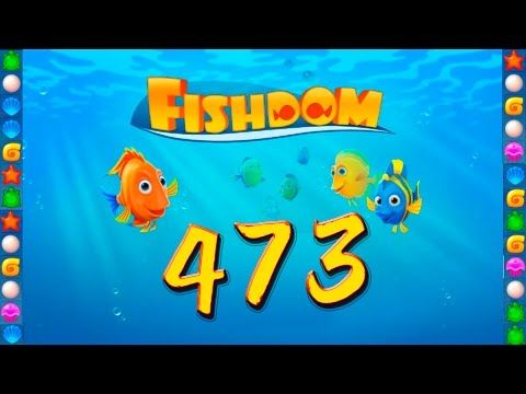 Video guide by GoldCatGame: Fishdom Level 473 #fishdom