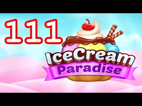 Video guide by Malle Olti: Ice Cream Paradise Level 111 #icecreamparadise