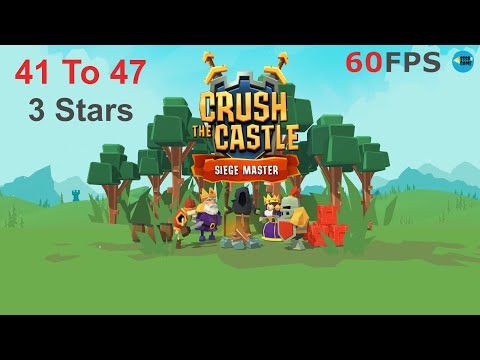 Video guide by SSSB Games: Crush the Castle Level 41-47 #crushthecastle