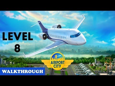 Video guide by AshGroTRex Gaming: Airport City Level 8 #airportcity