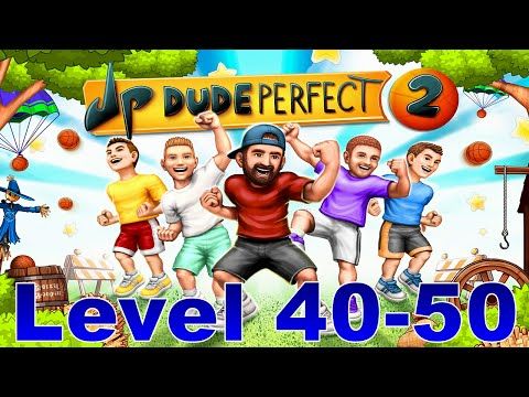 Video guide by casualgamerreed: Dude Perfect Level 40-50 #dudeperfect