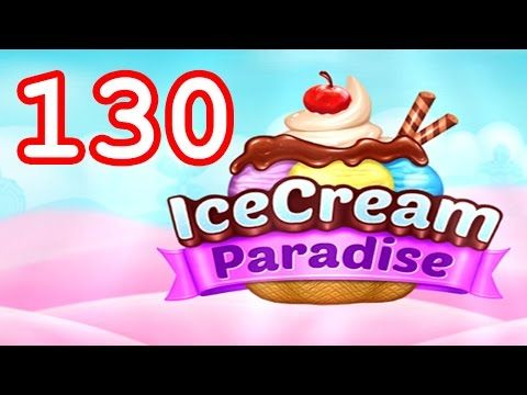 Video guide by Malle Olti: Ice Cream Paradise Level 130 #icecreamparadise