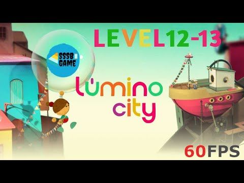 Video guide by SSSB Games: Lumino City Level 12-13 #luminocity