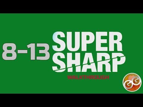 Video guide by GamerGuide: Super Sharp Level 8-13 #supersharp