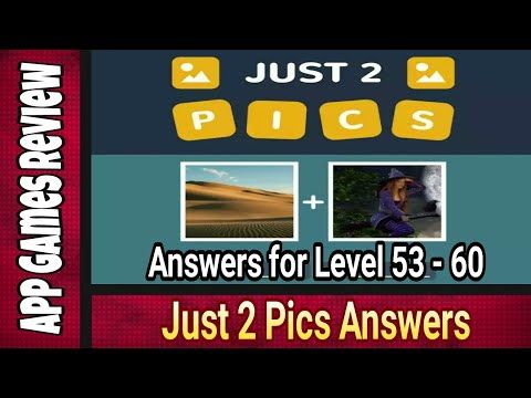 Video guide by App Games Review: Just 2 Pics Level 53-60 #just2pics