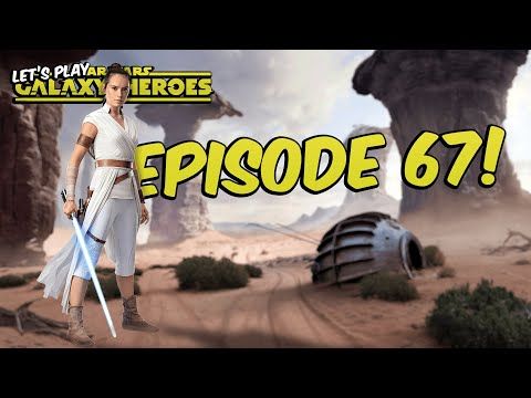 Video guide by The Star Wars Guy: Star Wars™: Galaxy of Heroes Level 67 #starwarsgalaxy