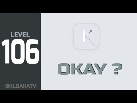 Video guide by KloakaTV: Okay? Level 106 #okay