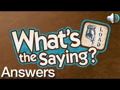 Video guide by AppAnswers: What's the Saying? Levels 100-200 #whatsthesaying