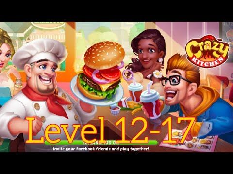 Video guide by pulido vlog: Crazy Kitchen Level 12-17 #crazykitchen