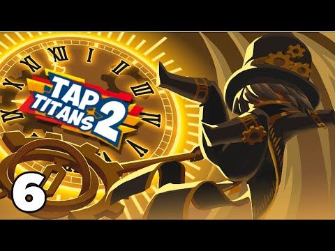 Video guide by Soulrise Gaming: Tap Titans Part 6 #taptitans