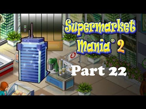 Video guide by Loopdy Loop Gameplay: Supermarket Mania 2 Part 22 #supermarketmania2