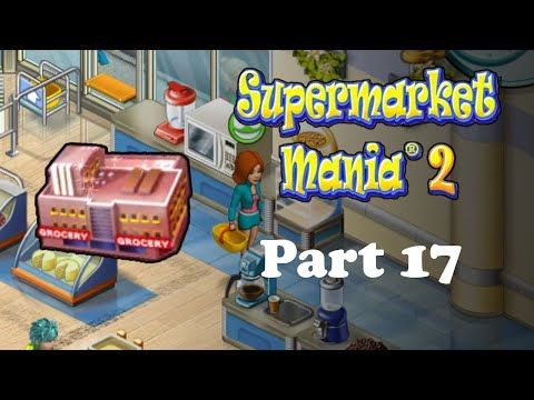Video guide by Loopdy Loop Gameplay: Supermarket Mania 2 Part 17 #supermarketmania2
