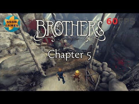 Video guide by SSSB Games: Brothers: A Tale of Two Sons Chapter 5 #brothersatale