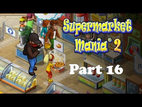Video guide by Future-Past Gaming: Supermarket Mania 2 Part 16 #supermarketmania2