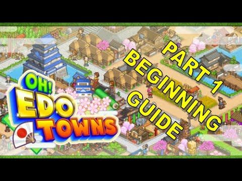 Video guide by Das Faust: Oh Edo Towns Part 1 #ohedotowns